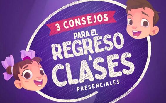 Consejos para el regreso a clases presenciales